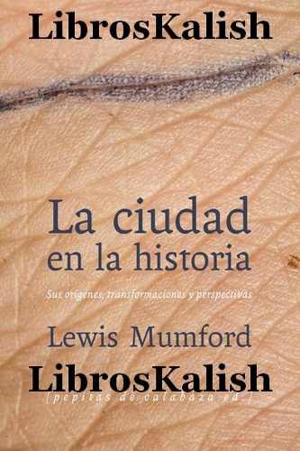 La ciudad en la historia-mumford-fariña-farina-stepienybarno 333 La ciudad en la historia-mumford-fariña-farina-stepienybarno 333